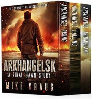 Arkhangelsk Box Set: The Complete Arkhangelsk Trilogy by Mike Kraus