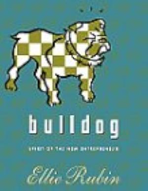 Bulldog: Spirit of the New Entrepreneur by Harper Collins Publishers, Ellie Rubin