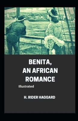 Benita, An African Romance Illustrated by H. Rider Haggard