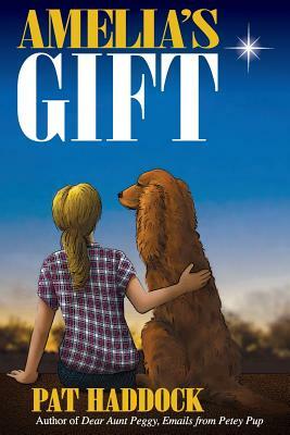 Amelia's Gift by Pat Haddock