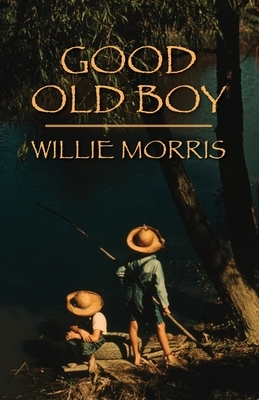 Good Old Boy by Willie Morris