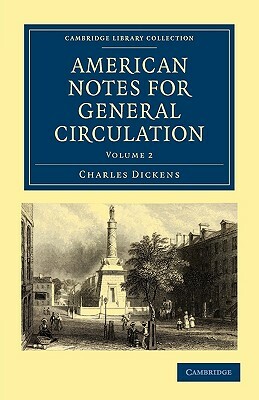 American Notes for General Circulation: Volume 2 by Charles Dickens