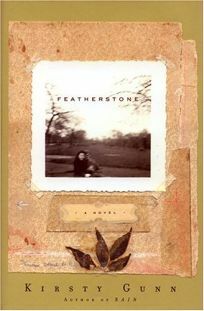 Featherstone: A Novel by Kirsty Gunn