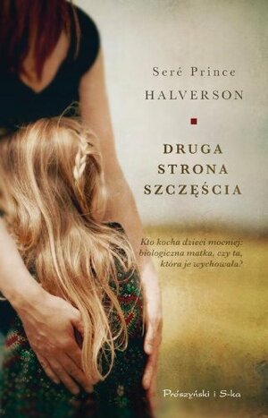 Druga strona szczęścia by Seré Prince Halverson