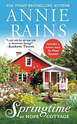 Springtime at Hope Cottage: Includes a Bonus Short Story by Annie Rains
