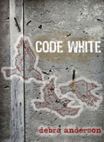 Code White by Debra Anderson