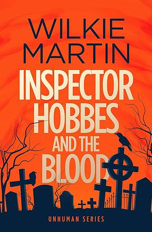 Inspector Hobbes and the Blood by Wilkie Martin