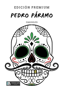 Pedro Páramo: (Spanish Edition) by Juan Rulfo