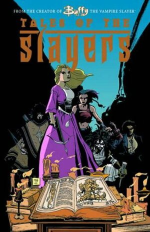 Tales of the Slayers by Amber Benson, David Fury, Doug Petrie, Jane Espenson, Joss Whedon, Rebecca Rand Kirshner