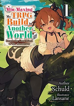 Min-Maxing My TRPG Build in Another World: Volume 1 by Schuld