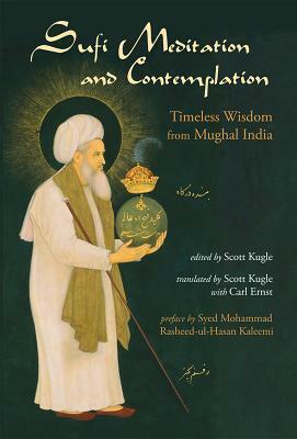 Sufi Meditation and Contemplation: Timeless Wisdom from Mughal India by 