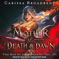 Mother of Death and Dawn by Carissa Broadbent