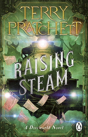 Raising Steam by Terry Pratchett