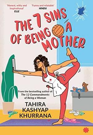 The 7 Sins of Being a Mother by Tahira Kashyap Khurrana