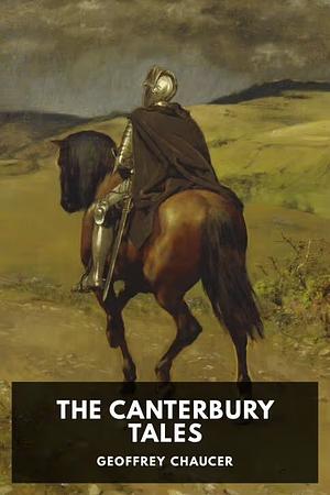 The Canterbury Tales by Geoffrey Chaucer