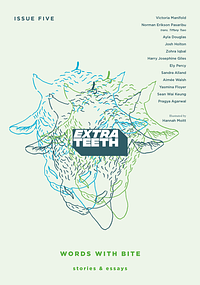 Extra Teeth - Issue Five by Victoria Manifold