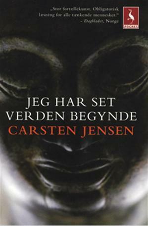 Jeg har set verden begynde by Carsten Jensen