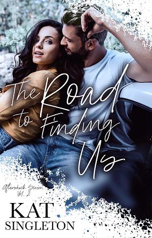 The Road to Finding Us by Kat Singleton