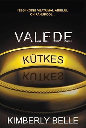 Valede kütkes by Kimberly Belle