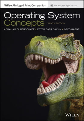 Operating System Concepts, 10e Epub Reg Card Abridged Print Companion Set by Abraham Silberschatz, Peter B. Galvin, Greg Gagne