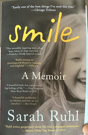 Smile: A Memoir by Sarah Ruhl, Sarah Ruhl
