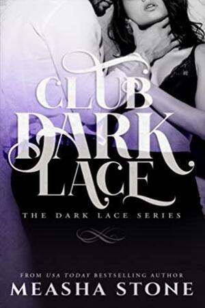 Club Dark Lace by Measha Stone