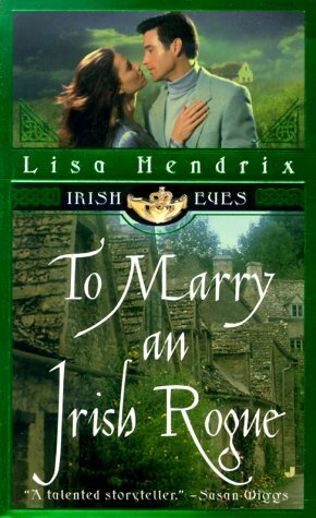 To Marry an Irish Rogue by Lisa Hendrix