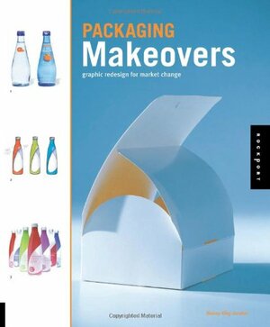 Packaging Makeovers: Graphic Redesign for Market Change by Stacey King Gordon