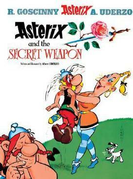 Asterix and the Secret Weapon by Albert Uderzo