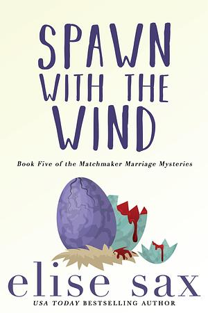 Spawn with the Wind by Elise Sax, Elise Sax