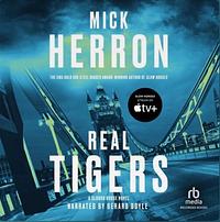 Real Tigers by Mick Herron