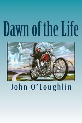 Dawn of the Life by John O'Loughlin