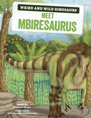 Meet Mbiresaurus  by Benjamin Harper