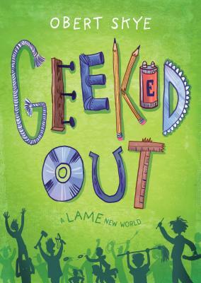 Geeked Out by Obert Skye