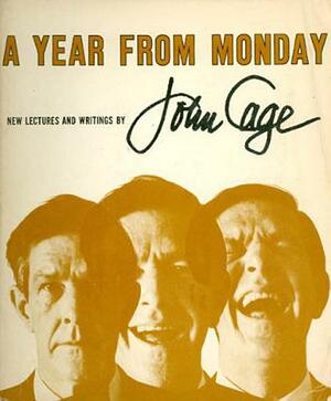 A Year from Monday: New Lectures and Writings by John Cage