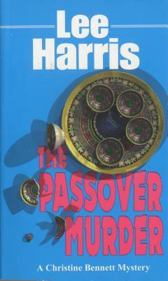 The Passover Murder: A Christine Bennett Mystery by Lee Harris