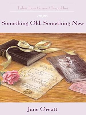 Something Old, Something New by Jane Orcutt