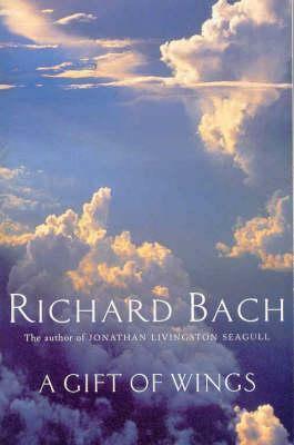 A Gift Of Wings by Richard Bach