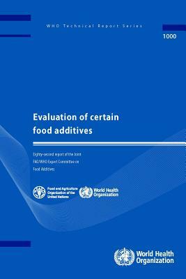 Evaluation of Certain Food Additives: Eighty-Second Report of the Joint Fao/Who Expert Committee on Food Additives by World Health Organization