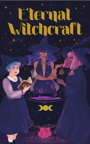 Eternal Witchcraft - A Comics Spellbook by Rachel Weiss, Carolynn Calabrese