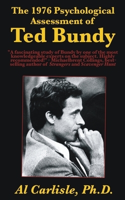 The 1976 Psychological Assessment of Ted Bundy by Al Carlisle