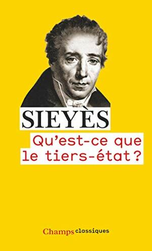 Qu'est-ce que le Tiers-Etat ? by Emmanuel Joseph Sieyès