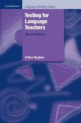 Testing for Language Teachers by Arthur Hughes