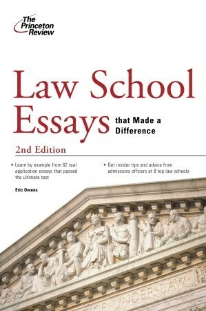 Law School Essays That Made a Difference by Eric Owens, Princeton Review