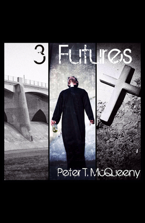 3 Futures by Peter T. McQueeny