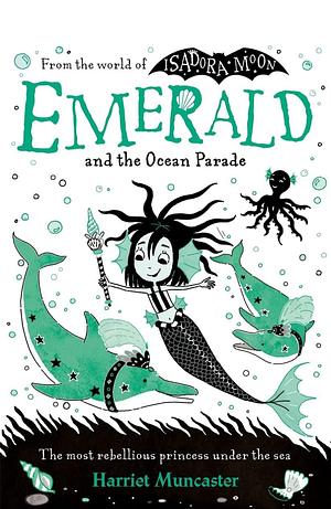 Emerald and the Ocean Parade by Harriet Muncaster