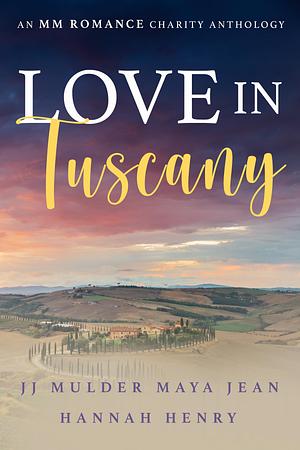 Love in Tuscany by J.J. Mulder, Maya Jean, Maya Jean, Hannah Henry