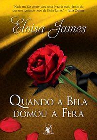 Quando a Bela domou a Fera by Eloisa James