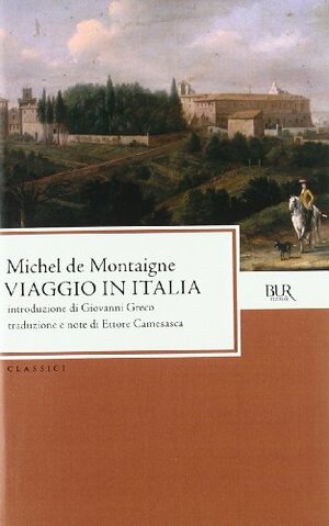 Viaggio in Italia by Michel de Montaigne, Giovanni Greco