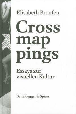 Crossmappings: Essays Zur Visuellen Kultur by Elisabeth Bronfen